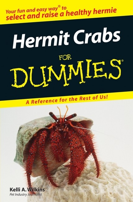 Hermit Crabs For Dummies - Kelli A. Wilkins