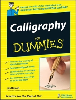 Calligraphy For Dummies - Jim Bennett