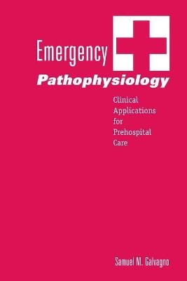 Emergency Pathophysiology - Samuel M. Galvagno