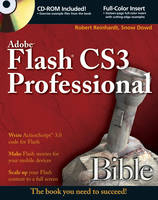 Adobe Flash CS3 Professional Bible - Robert Reinhardt, Snow Dowd