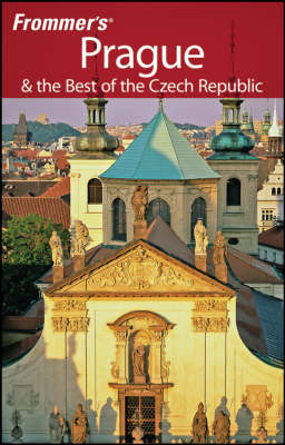 Frommer's Prague and the Best of the Czech Republic - Hana Mastrini