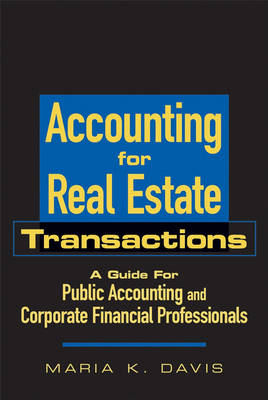 Accounting for Real Estate Transactions - Maria K. Davis