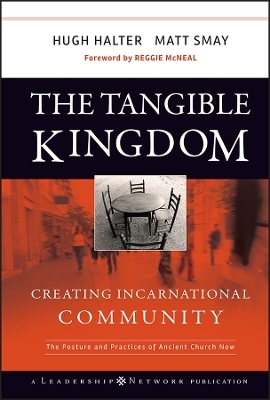 The Tangible Kingdom - Hugh Halter, Matt Smay