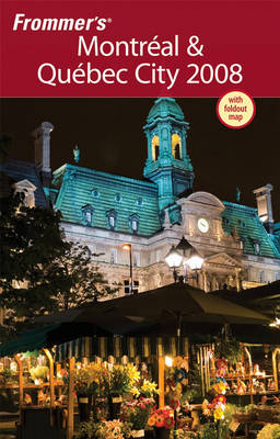 Frommer's Montreal and Quebec City - Leslie Brokaw