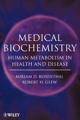 Medical Biochemistry - Miriam D. Rosenthal, Robert H. Glew