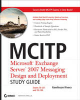 MCITP - Microsoft Exchange Server 2007 Messaging Design and Deployment Study Guide - Rawlinson Rivera