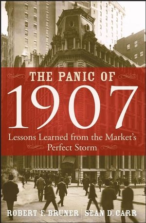 The Panic of 1907 - Robert F. Bruner, Sean D. Carr