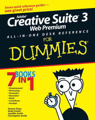 Adobe Creative Suite 3 Web Premium All-in-one Desk Reference For Dummies - Damon A. Dean, Andy Cowitt, Jennifer Smith, Christopher B. R. Smith