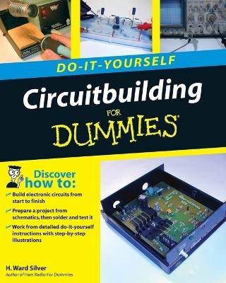 Circuitbuilding Do-It-Yourself For Dummies - H. Ward Silver