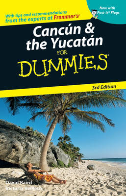 Cancun and the Yucatan for Dummies - David Baird, Victoria Veilleux