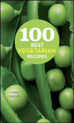 100 Best Vegetarian Recipes - Carol Gelles