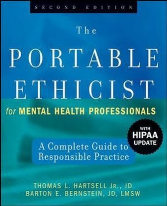 The Portable Ethicist for Mental Health Professionals, with HIPAA Update - Thomas L. Hartsell, Barton E. Bernstein