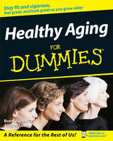 Healthy Aging For Dummies - Brent Agin, Sharon Perkins  RN