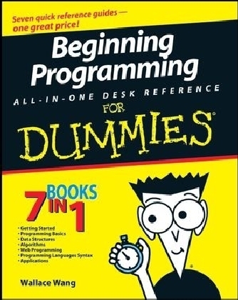 Beginning Programming All–in–One Desk Reference For Dummies - W Wang