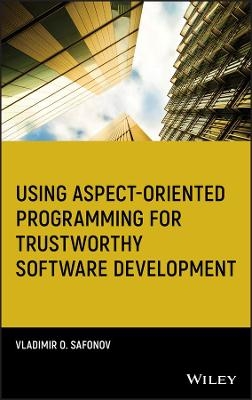 Using Aspect-Oriented Programming for Trustworthy Software Development - Vladimir O. Safonov