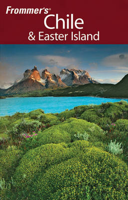 Frommer's Chile and Easter Island - Stephan Kueffner, Kristina Schreck