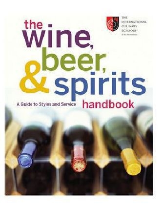 The Wine, Beer, and Spirits Handbook -  The International Culinary Schools at the Art Institutes, Joseph LaVilla