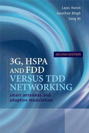 3G, HSPA and FDD versus TDD Networking - Lajos Hanzo, Jonathan Blogh, Song Ni