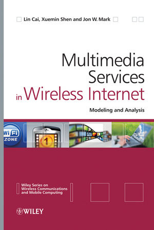 Multimedia Services in Wireless Internet - Lin Cai, Xuemin Shen, Jon W. Mark
