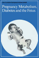 Ciba Foundation Symposium 63 – Pregnancy Metabolism, Diabetes and the Fetus -  Ciba Foundation
