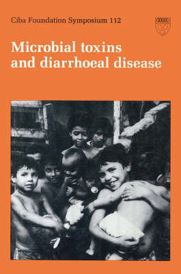 Ciba Foundation Symposium 112 – Microbial Toxins and Diarrhoeal Disease -  Ciba Foundation