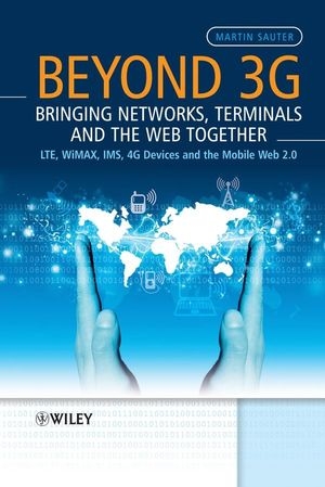 Beyond 3G - Bringing Networks, Terminals and the Web Together - Martin Sauter