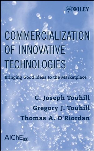 Commercialization of Innovative Technologies - C. Joseph Touhill, Gregory J. Touhill, Thomas A. O'Riordan