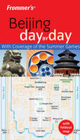 Frommer's Beijing Day by Day - Jen Lin-Liu, Sherisse Pham
