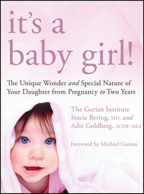 It's a Baby Girl! - The Gurian Institute, Stacie Bering, Adie Goldberg