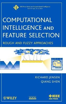 Computational Intelligence and Feature Selection - Richard Jensen, Qiang Shen