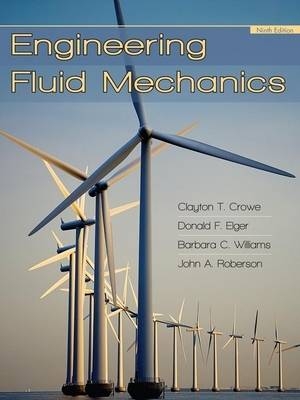 Engineering Fluid Mechanics - Clayton T. Crowe, Donald F. Elger, John A. Roberson, Barbara C. Williams