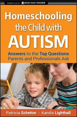 Homeschooling the Child with Autism - Patricia Schetter, Kandis Lighthall