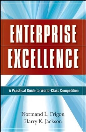 Enterprise Excellence - Normand L. Frigon, Harry K. Jackson