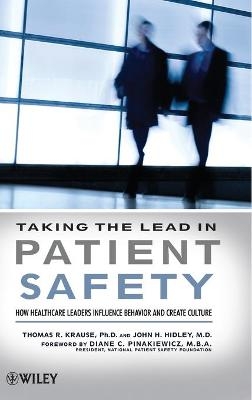 Taking the Lead in Patient Safety - Thomas R. Krause, John Hidley