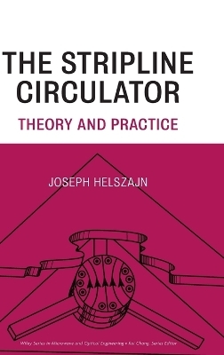 The Stripline Circulator - Joseph Helszajn