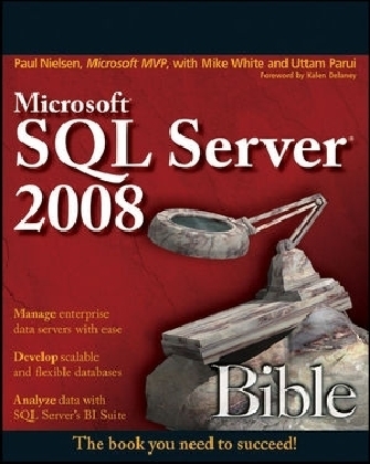 Microsoft SQL Server 2008 Bible - Paul Nielsen, Mike White, Uttam Parui