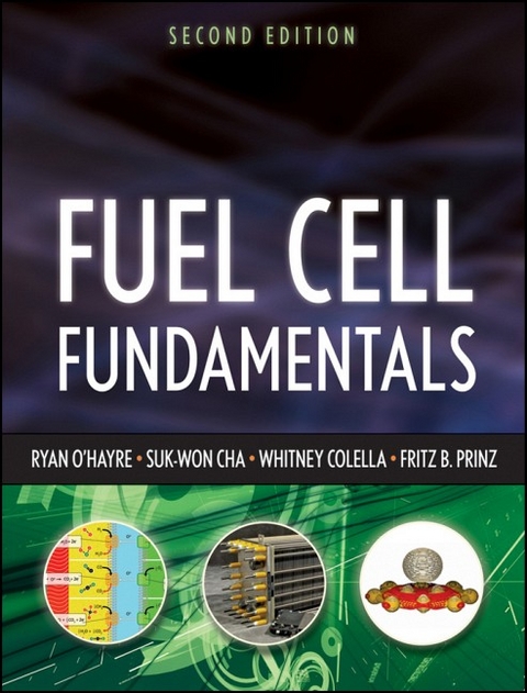 Fuel Cell Fundamentals - Ryan O'Hayre, Whitney Colella, Suk-Won Cha, Fritz B. Prinz