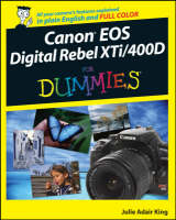 Canon EOS Digital Rebel XTi/400D For Dummies - Julie Adair King