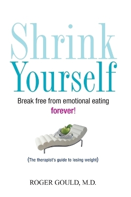 Shrink Yourself - Roger L. Gould