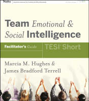 Team Emotional and Social Intelligence (Tesi® Short) Facilitator's Guide Set - Marcia Hughes, James Bradford Terrell