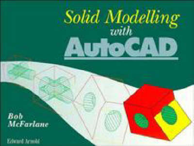 Solid Modeling with Autocad -  Mcfarlane
