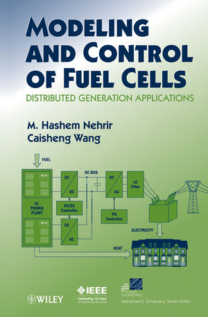 Modeling and Control of Fuel Cells - M. H. Nehrir, C. Wang