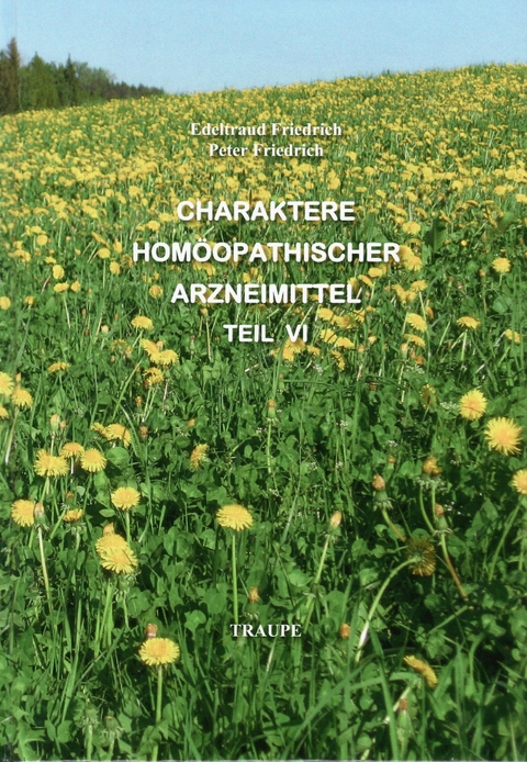 Charaktere homöopathischer Arzneimittel - Edeltraud Friedrich, Peter Friedricch