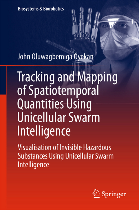 Tracking and Mapping of Spatiotemporal Quantities Using Unicellular Swarm Intelligence - John Oyekan