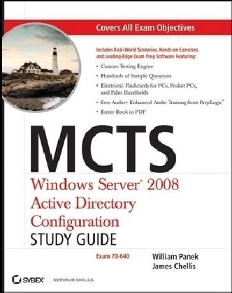 MCTS Windows Server 2008 Active Directory Configuration Study Guide - William Panek, James Chellis