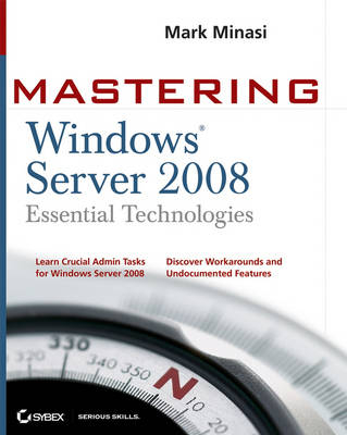 Mastering Windows Server 2008 Essential Technologies - Mark Minasi