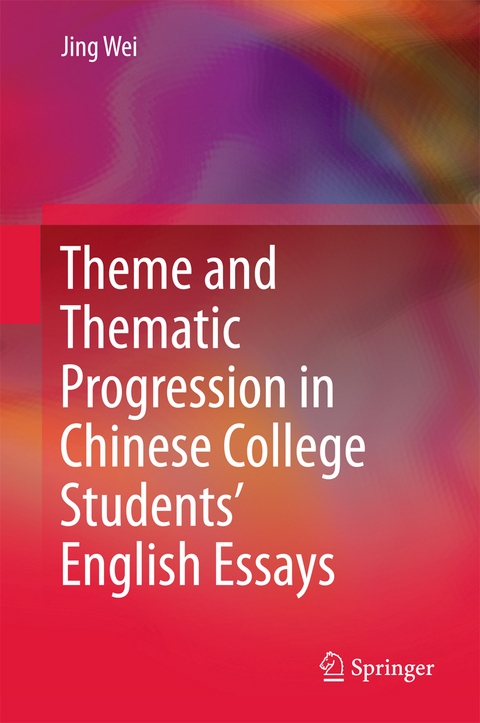 Theme and Thematic Progression in Chinese College Students’ English Essays - Jing WEI