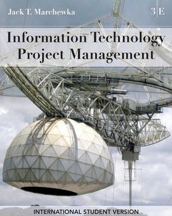 Information Technology Project Management with CD-ROM, International Student Version - Jack T. Marchewka