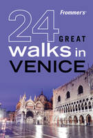 Frommer's 24 Great Walks in Venice -  AA Publishing