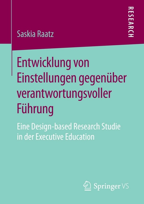 Entwicklung von Einstellungen gegenüber verantwortungsvoller Führung - Saskia Raatz